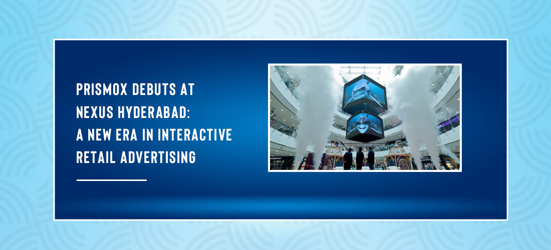 PRISMOX debuts at Nexus Hyderabad: A new era in interactive retail advertising. Product Image