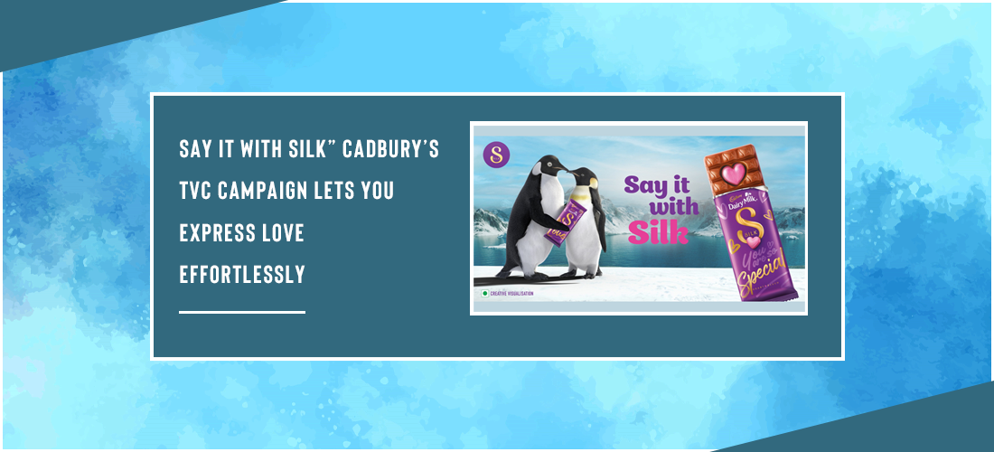 “Say It with Silk” Cadbury’s TVC campaign lets you express love effortlessly Product Image