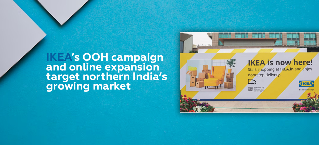 IKEA’s OOH campaign and online expansion target northern India’s growing market Product Image