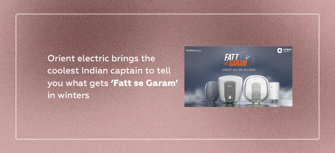 Orient electric brings the coolest Indian captain to tell you what gets ‘Fatt se Garam’ in winters Product Image