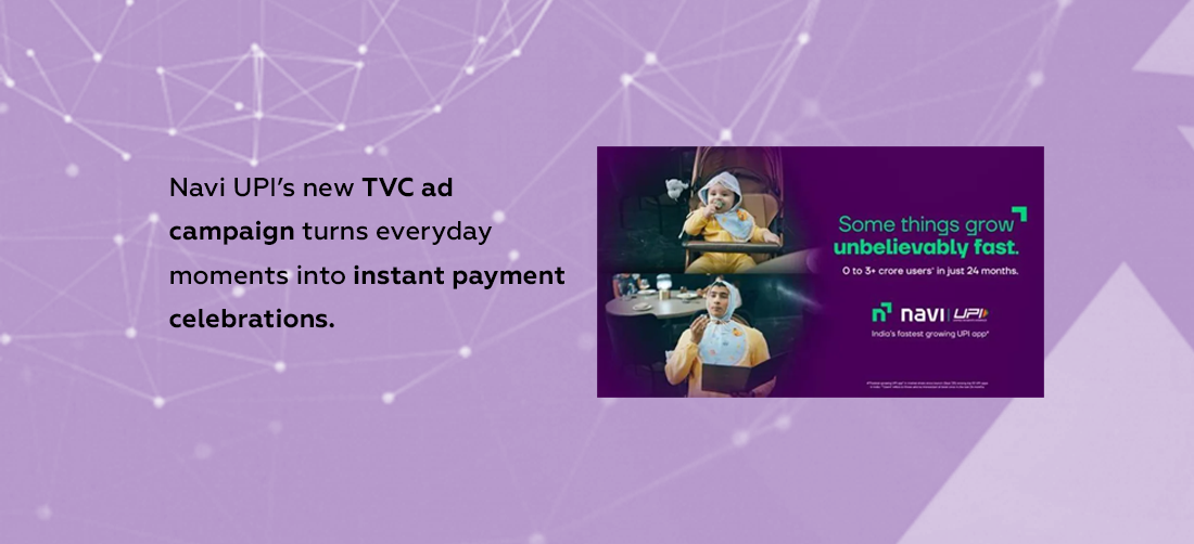 Navi UPI’s new TVC ad campaign turns everyday moments into instant payment celebrations Product Image