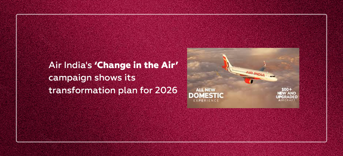 Air India's ‘Change in the Air’ campaign shows its transformation plan for 2026 Product Image