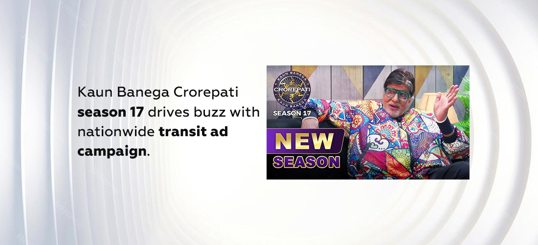 Kaun Banega Crorepati season 17 drives buzz with nationwide transit ad campaign Product Image