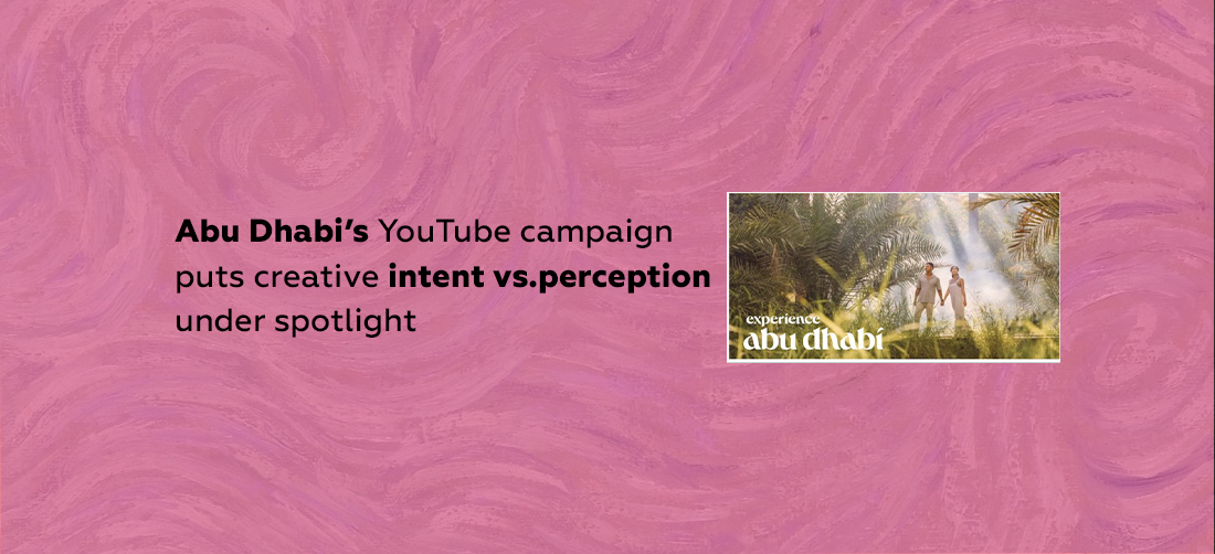 Abu Dhabi’s YouTube campaign puts creative intent vs. perception under spotlight Product Image