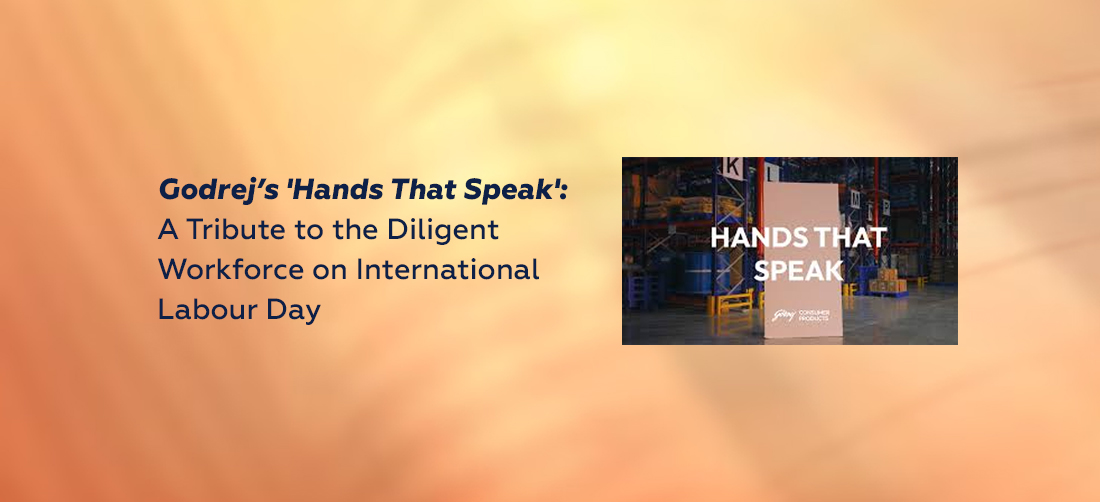 Godrej’s 'Hands That Speak': A Tribute to the Diligent Workforce on International Labour Day Product Image