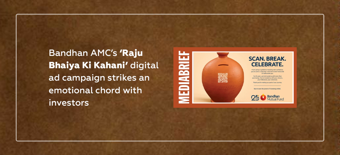 Bandhan AMC’s ‘Raju Bhaiya Ki Kahani’ digital ad campaign strikes an emotional chord with investors Product Image
