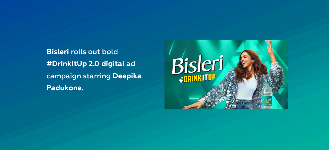 Bisleri rolls out bold #DrinkItUp 2.0 digital ad campaign starring Deepika Padukone Product Image