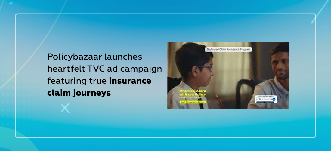 Policybazaar launches heartfelt TVC ad campaign featuring true insurance claim journeys Product Image