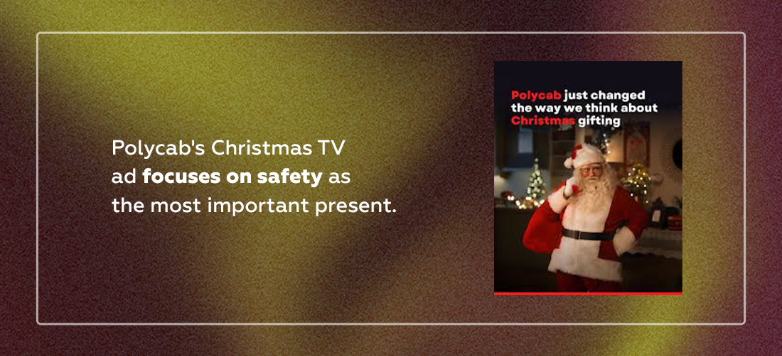 Polycab's Christmas TV ad focuses on safety as the most important present. Product Image