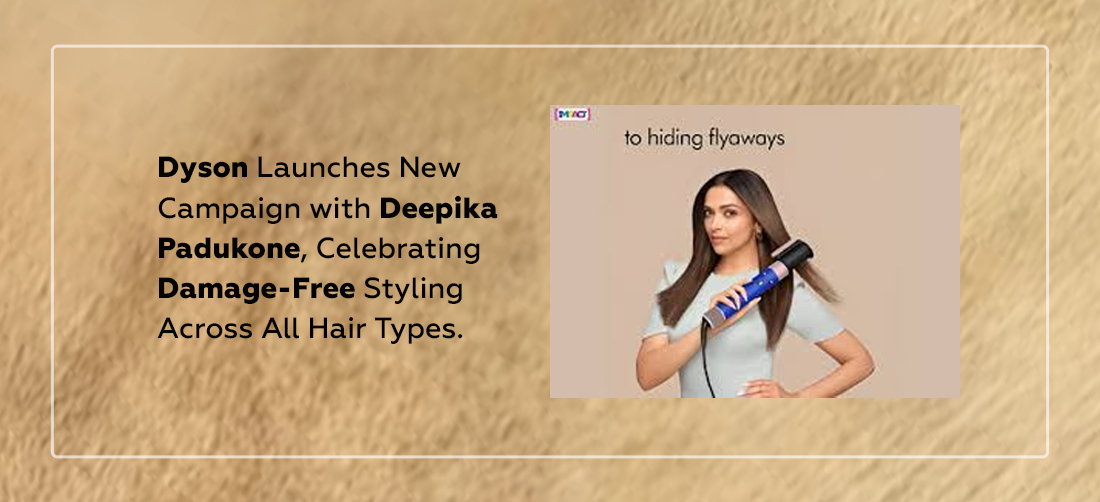 Dyson Launches New Campaign with Deepika Padukone, Celebrating Damage-Free Styling Across All Hair Types Product Image