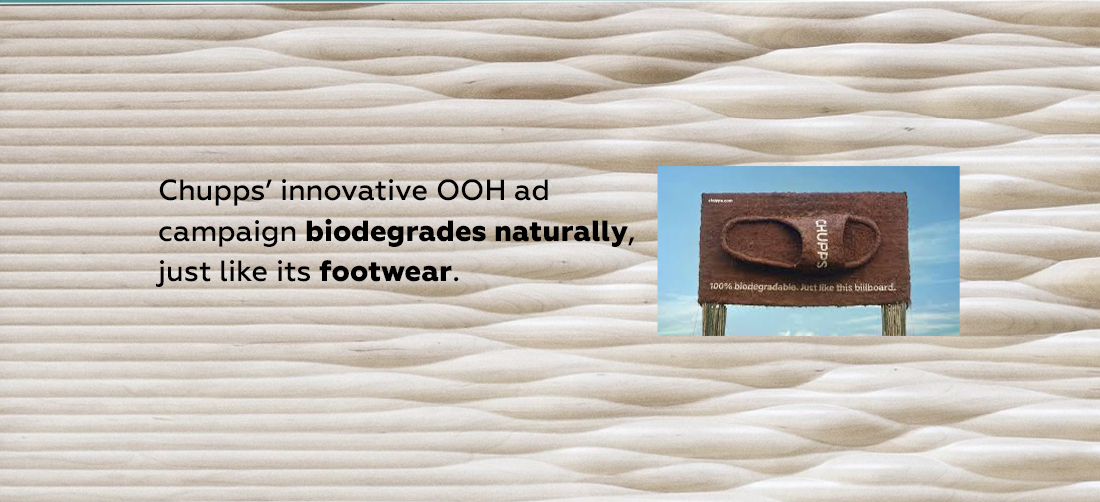 Chupps’ innovative OOH ad campaign biodegrades naturally, just like its footwear Product Image