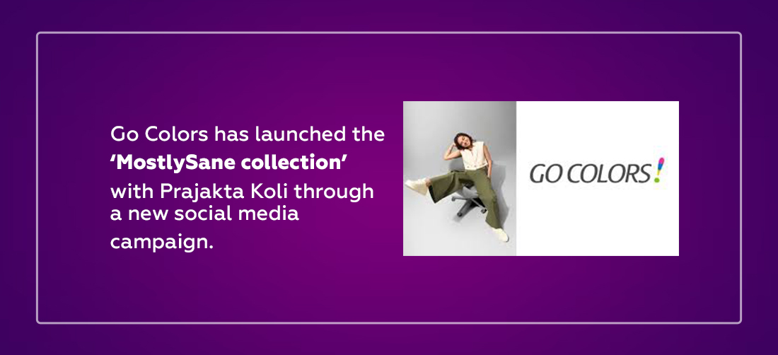 Go Colors has launched the ‘MostlySane collection’ with Prajakta Koli through a new social media campaign. Product Image