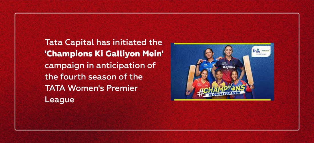 Tata Capital has initiated the 'Champions Ki Galliyon Mein' campaign in anticipation of the fourth season of the TATA Women's Premier League Product Image