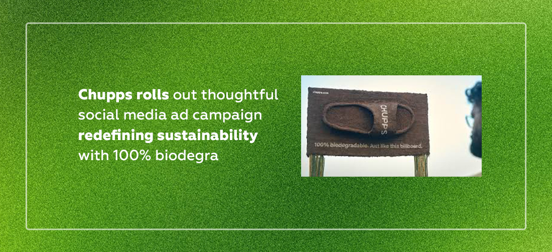 Chupps rolls out thoughtful social media ad campaign redefining sustainability with 100% biodegradable footwear Product Image