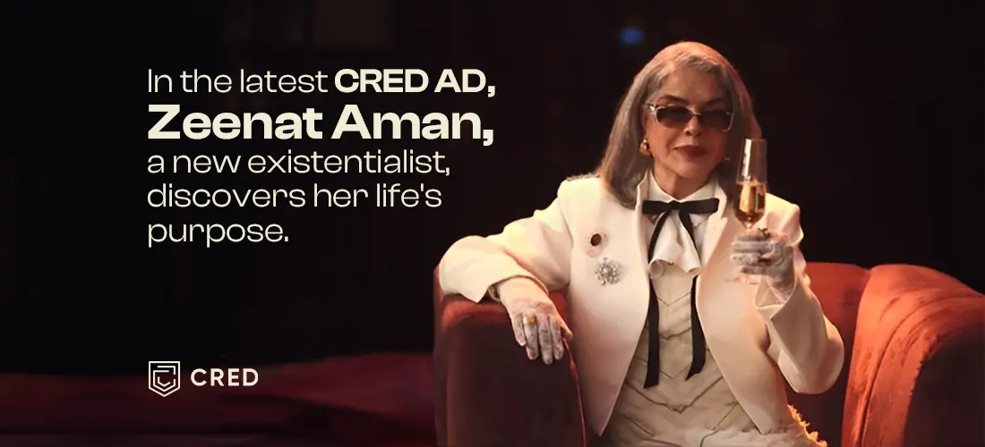 In the latest CRED AD, Zeenat Aman, a new existentialist, discovers her life's purpose. Product Image