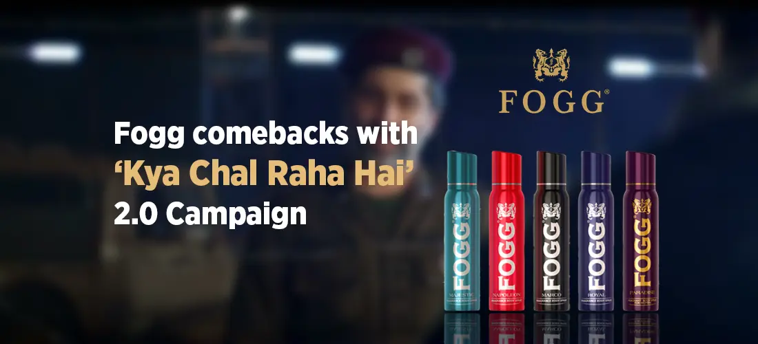 Fogg Comebacks With ‘Kya Chal Raha Hai’ 2.0 Campaign Product Image