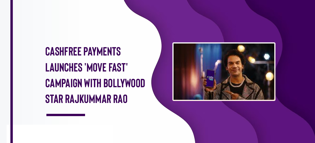 Cashfree Payments launches 'Move Fast' campaign with Bollywood star Rajkummar Rao Product Image