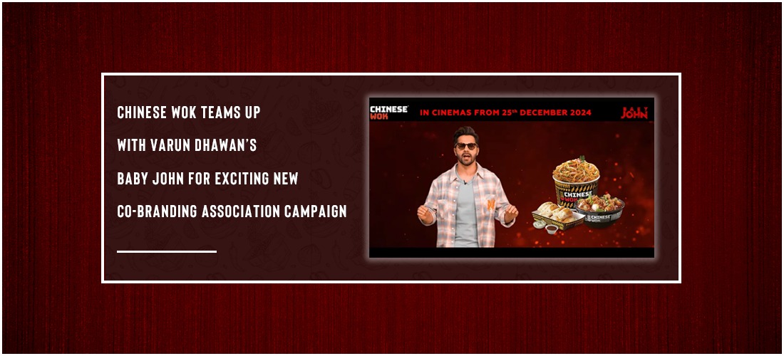 Chinese Wok teams up with Varun Dhawan’s Baby John for exciting new co-branding association campaign Product Image