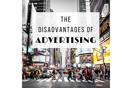 Disadvantages of Advertising