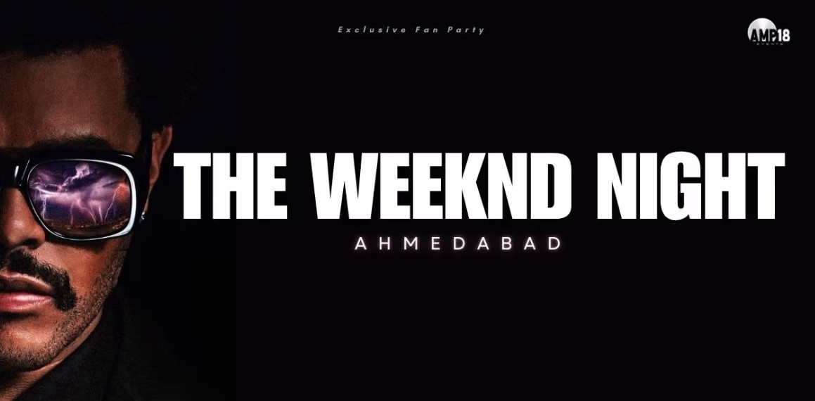 THE WEEKEND NIGHT - AHMEDABAD