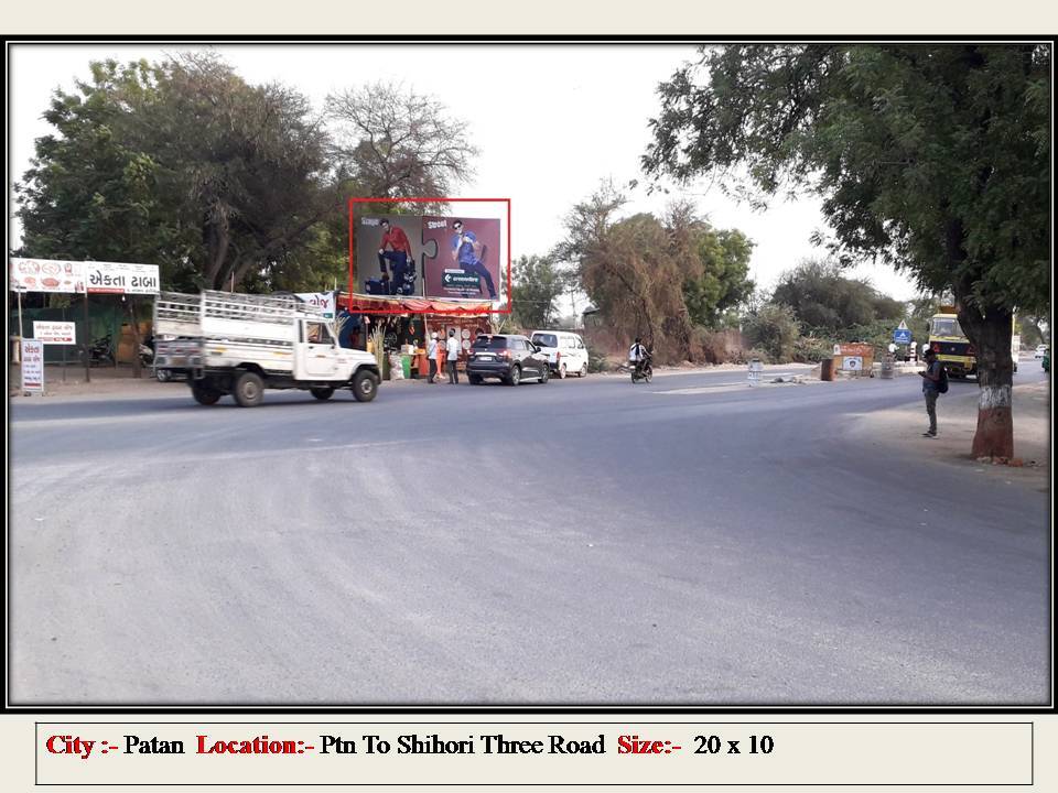 Billboard - Patan to Shihori Three Road, Patan, Gujarat Billboard - Patan to Shihori Three Road, Patan, Gujarat