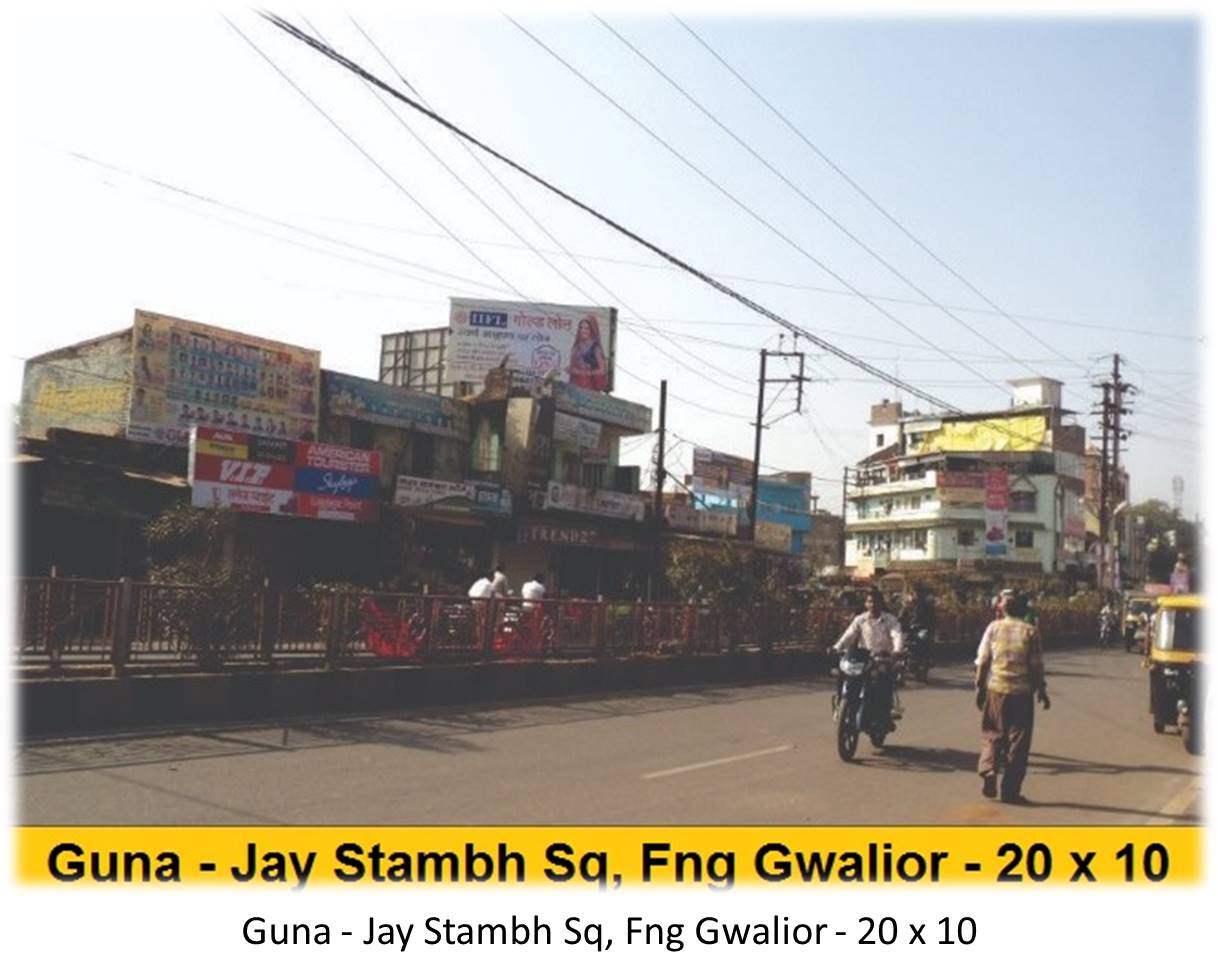 Billboard - Guna - Jay Stambh Sq, Fng Gwalior, Guna, Madhya Pradesh Billboard - Guna - Jay Stambh Sq, Fng Gwalior, Guna, Madhya Pradesh