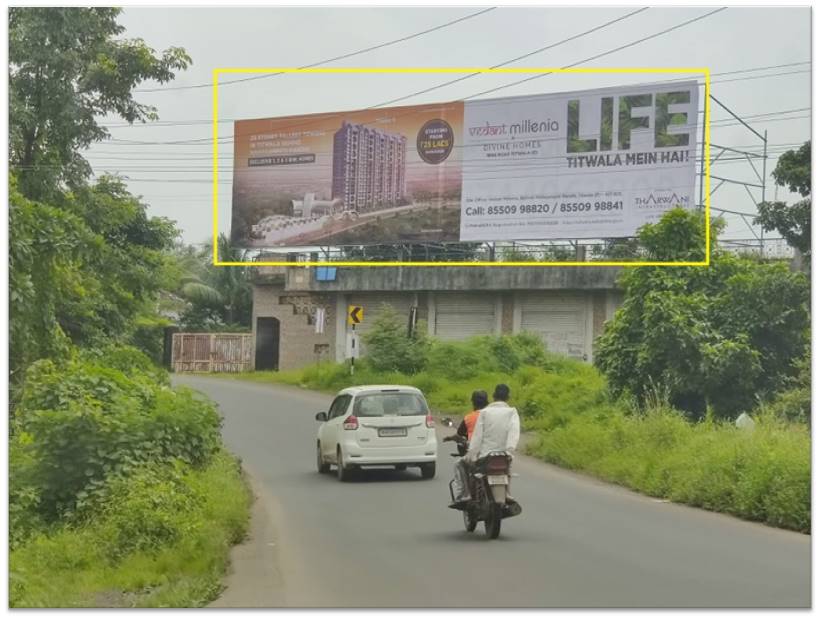 hoarding - Titwala Kalyan Road - facing traffic from Goweili to Titwala, Titwala Kalyan Road, Mumbai, Maharashtra hoarding - Titwala Kalyan Road - facing traffic from Goweili to Titwala, Titwala Kalyan Road, Mumbai, Maharashtra